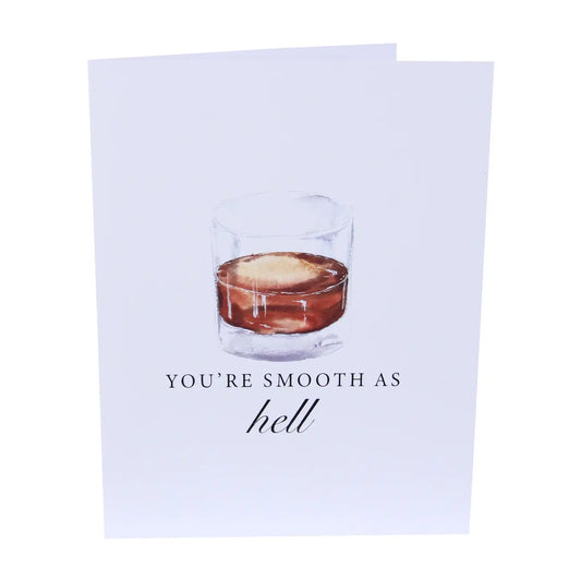 You're Smooth As Hell Funny Bourbon Greeting Card