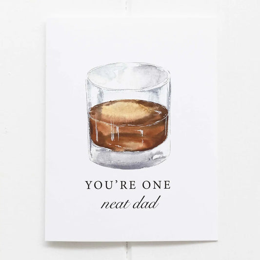 You're One Neat Dad Fathers Day Bourbon Whiskey Greeting Card