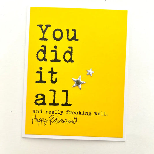 Retirement You Did It All Really Freaking Well Card