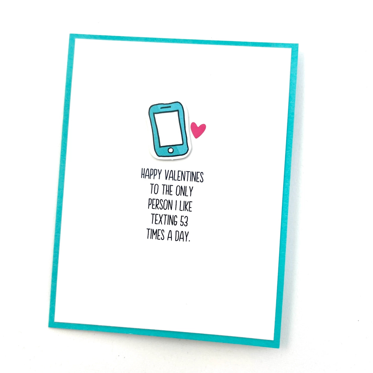 Only Person I Like Texting Valentine Card