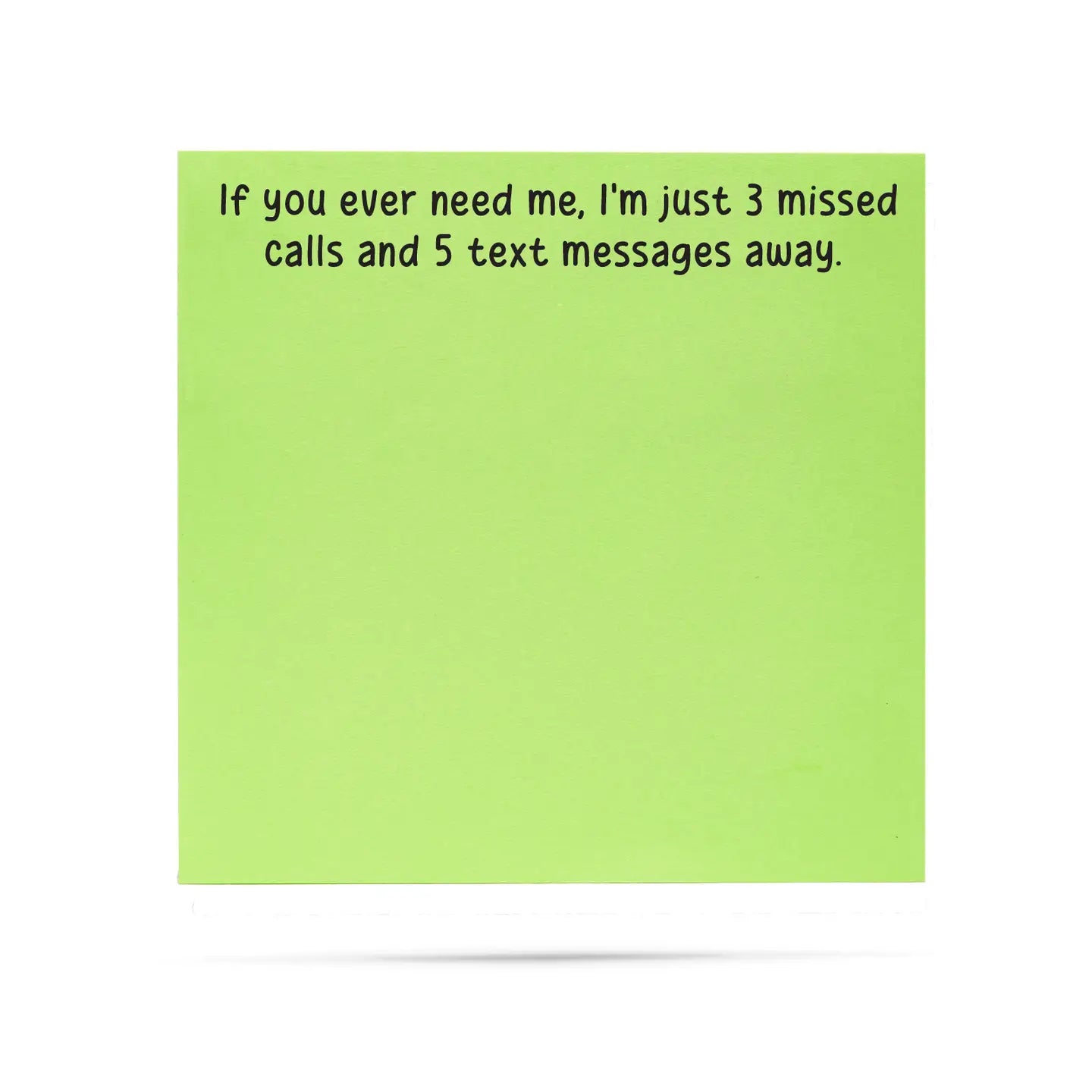 If You Ever Need Me I'm Just 3 Missed Calls | Funny Sticky Notes