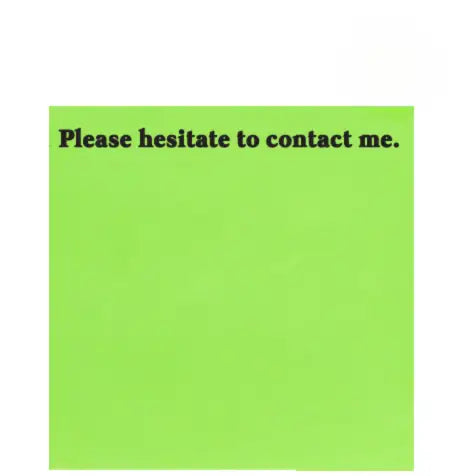 Please Hesitate To Contact Me | Funny Sticky Notes
