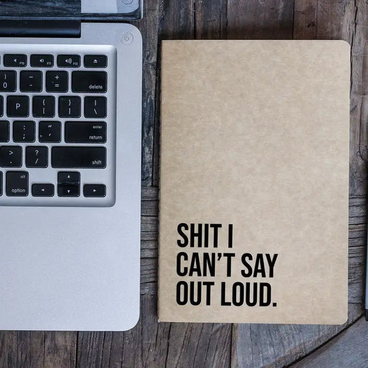 Shit I Can’t Say Out Loud Journal