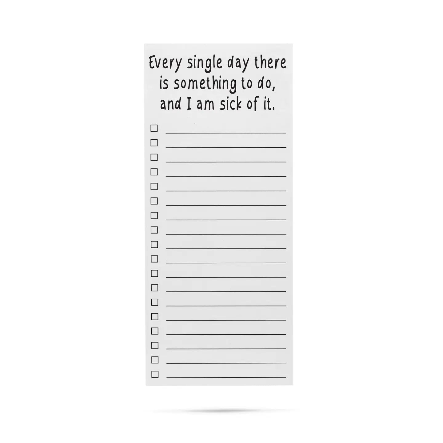 Every Single Day There is Something To Do List Pad