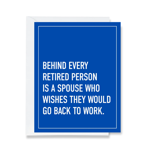 Spouse Should Go Back To Work Greeting Card