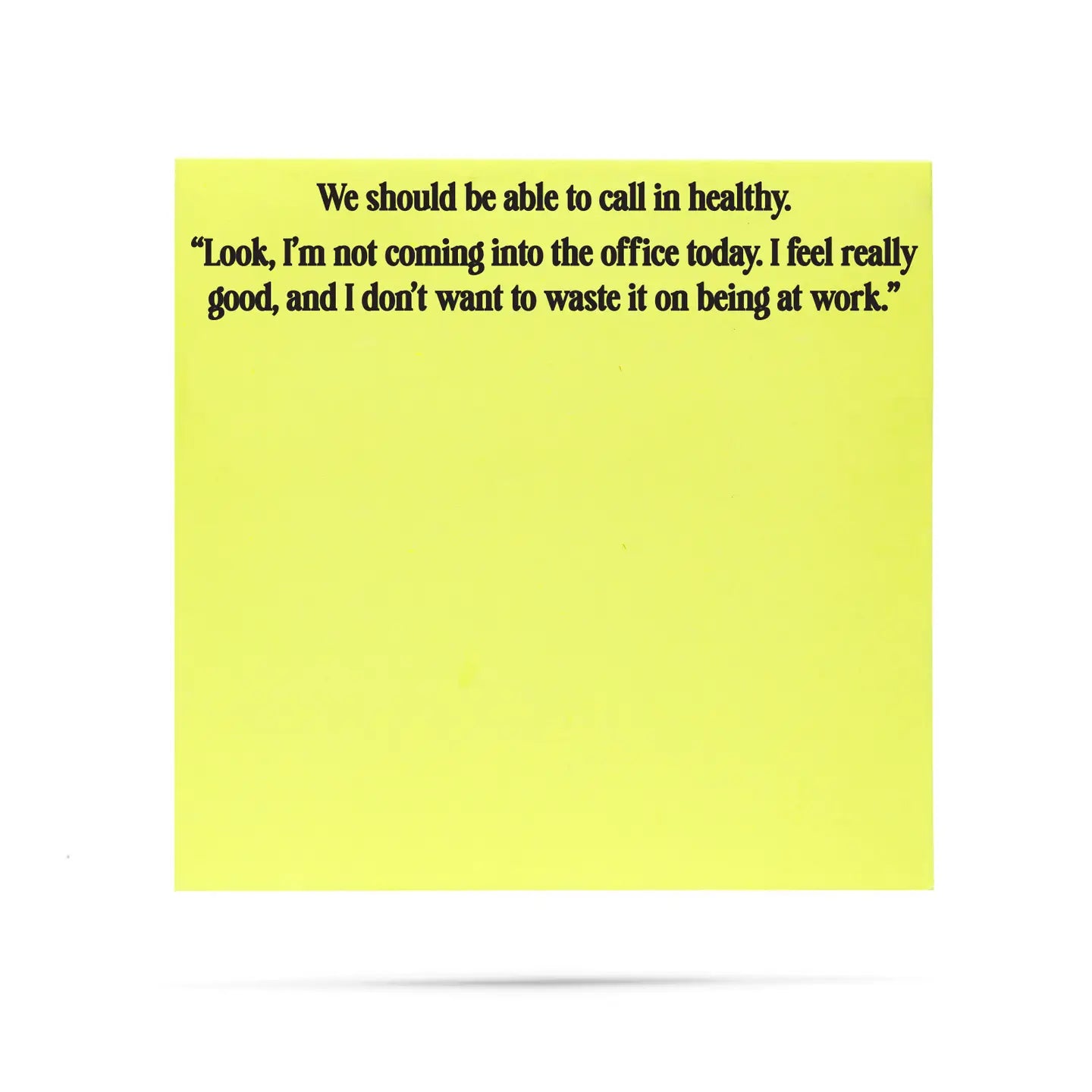 We Should Be Able To Call in Healthy | Sticky Notes