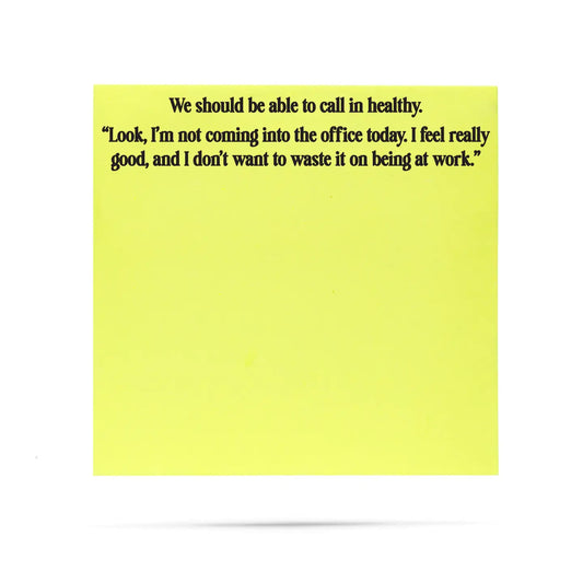 We Should Be Able To Call in Healthy | Sticky Notes
