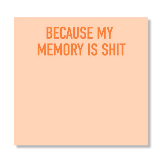 Because My Memory Is Shit Sticky Notepad