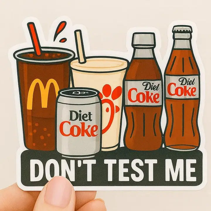 Don't Test Me Funny Diet Coke Afficionado Sticker