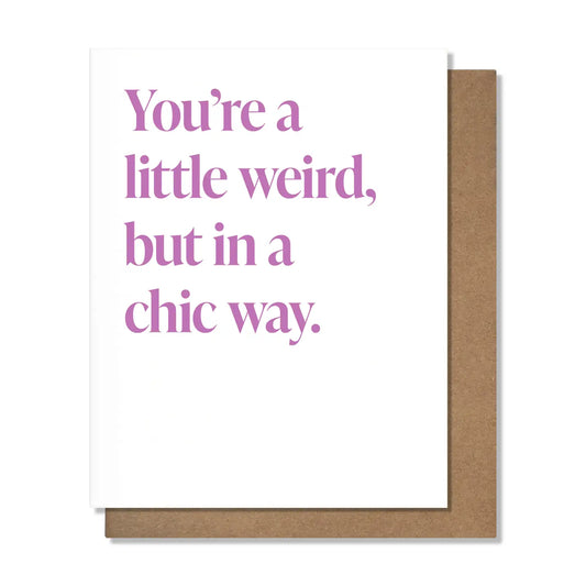 Weird Chic - Funny Friendship Card