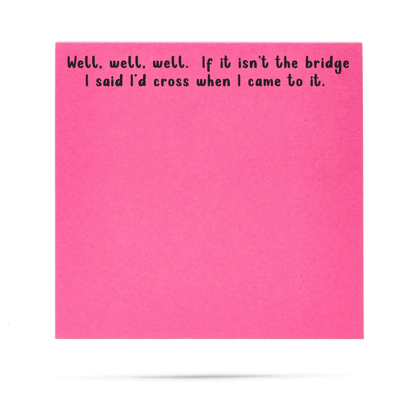 Well, Well, Well If It Isn't the Bridge | Funny Sticky Notes