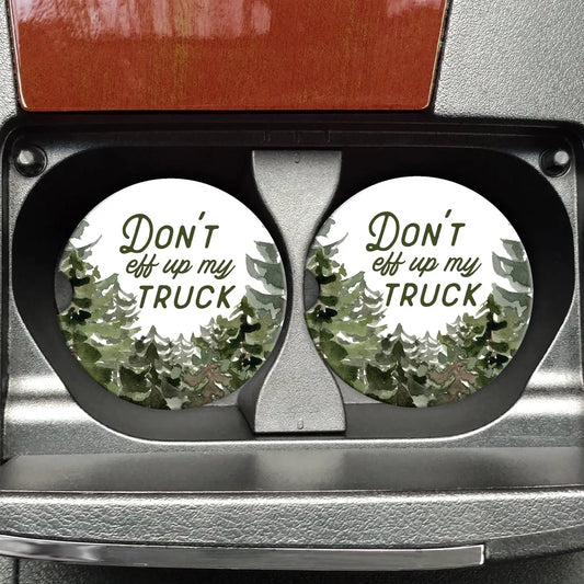 Don't Eff Up My Truck Car Coasters