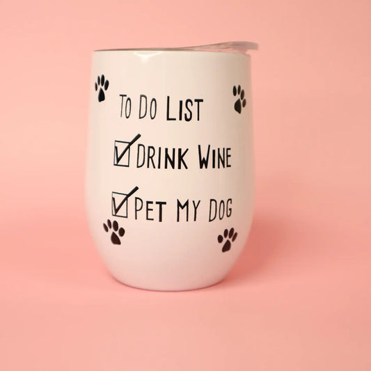 Drink Wine + Pet My Dog Wine Tumbler