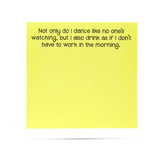 Drink Like I Don't Have To Work in the Morning Sticky Notes