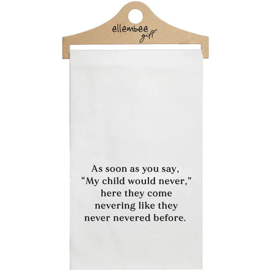 As Soon As You Say, "My Child Would Never," White Tea Towel