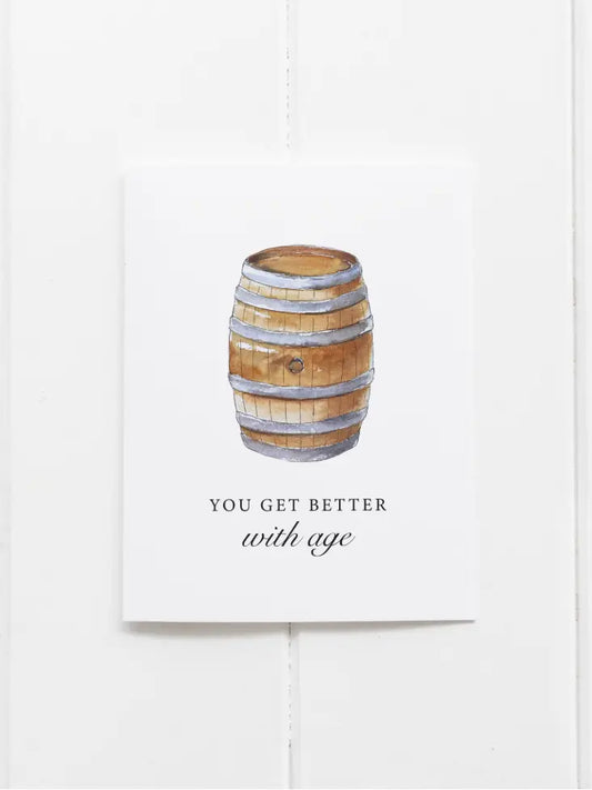 You Get Better with Age Greeting Card