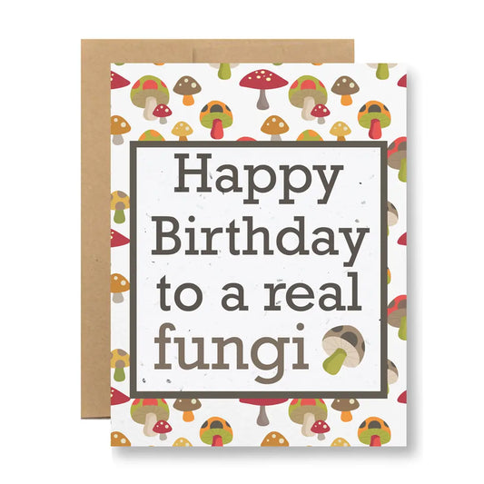 Happy Birthday to a Real Fungi | Plantable Greeting Card