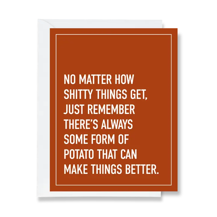Potatoes Can Make Things Better Greeting Card