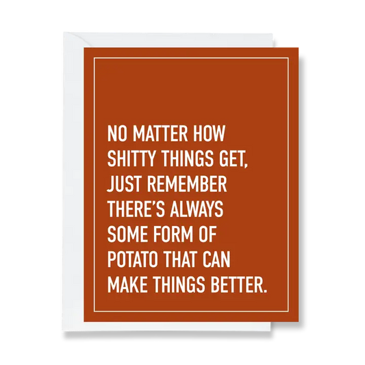 Potatoes Can Make Things Better Greeting Card