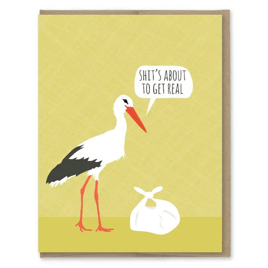 Shit's About To Get Real Stork | Baby Card