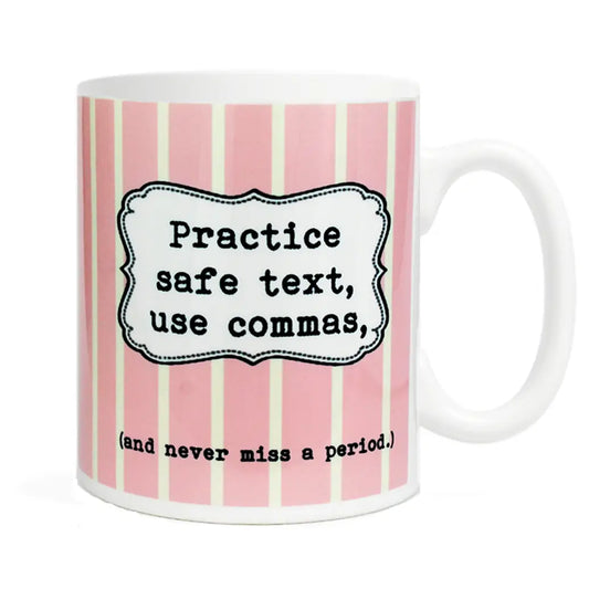 Practice Safe Text, Use Commas Mug