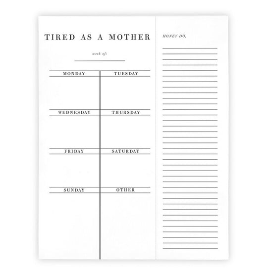 Tired as a Mother  - Weekly List Pad